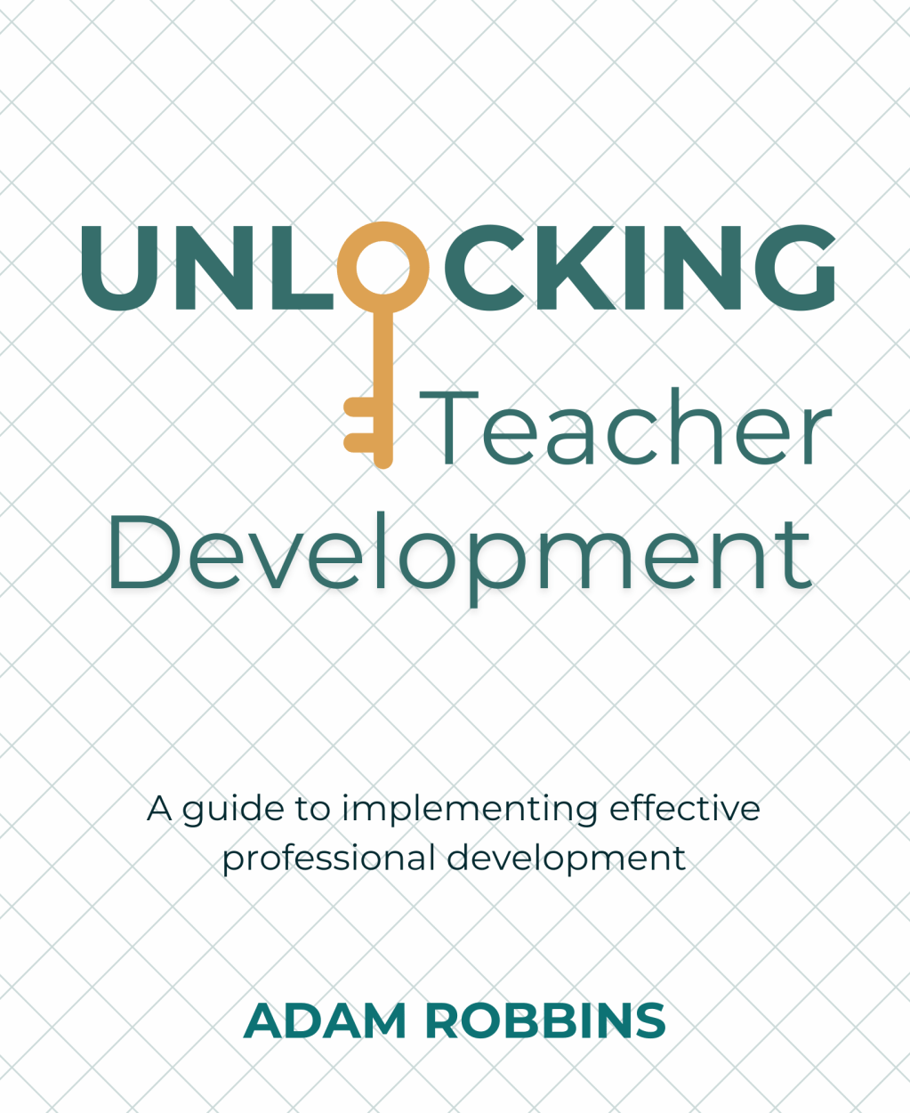 Unlocking Teacher Development